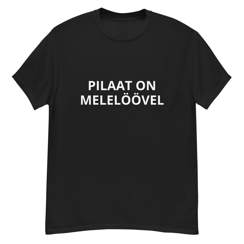 T-särk - PILAAT ON MELELÖÖVEL — T-särgid