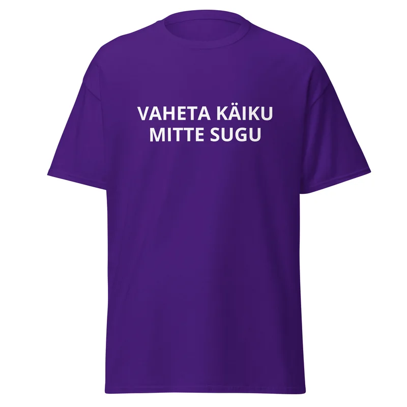 T-särk - VAHETA KÄIKU MITTE SUGU vaade 3