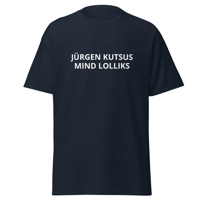 T-särk - JÜRGEN KUTSUS MIND LOLLIKS vaade 2