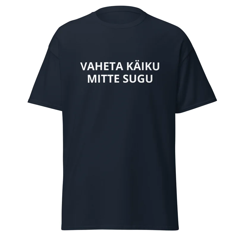 T-särk - VAHETA KÄIKU MITTE SUGU vaade 2